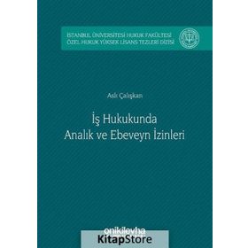 İş Hukukunda Analık ve Ebeveyn İzinleri - Aslı Çalışkan