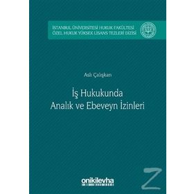 İş Hukukunda Analık ve Ebeveyn İzinleri - Aslı Çalışkan