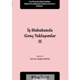 İş Hukukunda Genç Yaklaşımlar 2 - Tankut Centel