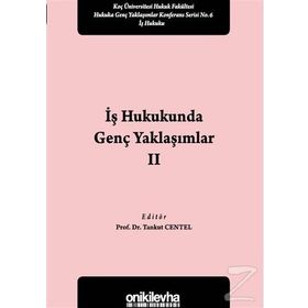 İş Hukukunda Genç Yaklaşımlar 2 - Tankut Centel