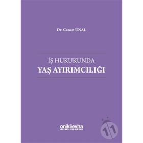 İş Hukukunda Yaş Ayırımcılığı - Canan Ünal