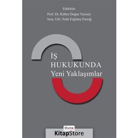 İş Hukukunda Yeni Yaklaşımlar Beta Yayınları