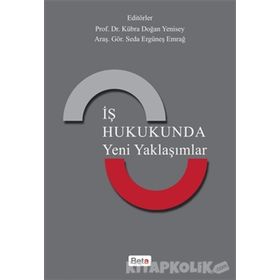 İş Hukukunda Yeni Yaklaşımlar Beta Yayınları