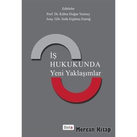 İş Hukukunda Yeni Yaklaşımlar - Kübra Doğan Yenisey