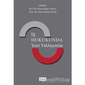 İş Hukukunda Yeni Yaklaşımlar - Kübra Doğan Yenisey