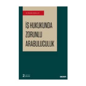 İş Hukukunda Zorunlu Arabuluculuk - Mustafa Çiçek