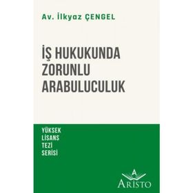 İş Hukukunda Zorunlu Arabuluculuk - Mustafa Çiçek