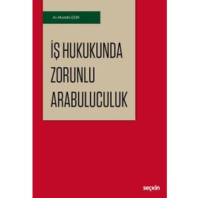 İş Hukukunda Zorunlu Arabuluculuk - Mustafa Çiçek