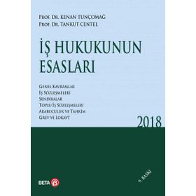 İş Hukukunun Esasları 2016 - Tankut Centel Kenan Tunçomağ