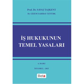 İş Hukukunun Temel Yasaları Beta Yayınları