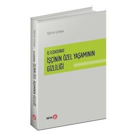 İş İlişkisinde İşçinin Özel Yaşamının Gizliliği - Yiğitcan Çankaya