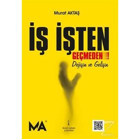 İş İşten Geçmeden! - Murat Aktaş