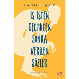 İŞ İŞTEN GEÇTİKTEN SONRA VERILEN SÖZLER - DARIAN LEADER