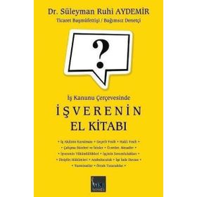 İş Kanunu Çerçevesinde İşverenin El Kitabı - Süleyman Ruhi Aydemir
