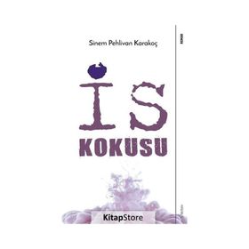 İs Kokusu Sinem Pehlivan Karakoç