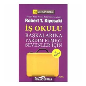 İş Okulu - Robert T. Kiyosaki Sharon L. Lechter