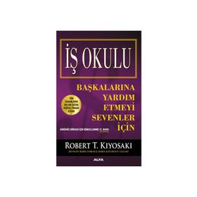 İş Okulu - Robert T. Kiyosaki Sharon L. Lechter