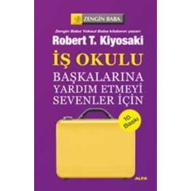 İş Okulu - Robert T. Kiyosaki Sharon L. Lechter