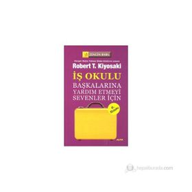 İş Okulu - Robert T. Kiyosaki Sharon L. Lechter