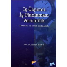 İŞ ÖLÇÜMÜ İŞ PLANLAMASI VERIMLILIK - HIKMET TIMUR