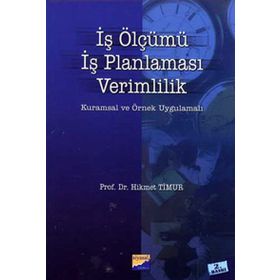 İŞ ÖLÇÜMÜ İŞ PLANLAMASI VERIMLILIK - HIKMET TIMUR