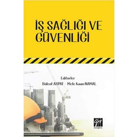 İş Sağlığı Güvenliği - Bülent Arpat Mete Kaan Namal