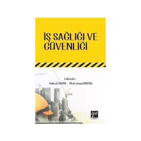 İş Sağlığı Güvenliği - Bülent Arpat Mete Kaan Namal