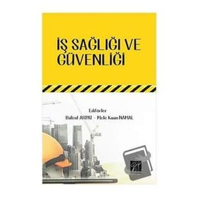 İş Sağlığı Güvenliği - Bülent Arpat Mete Kaan Namal