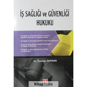 İş Sağlığı ve Güvenliği Hukuku - Teoman Akpınar