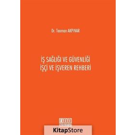 İş Sağlığı ve Güvenliği İşçi ve İşveren Rehberi / Teoman Akpınar / On İki Levha Yayıncılık