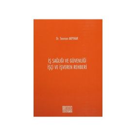 İş Sağlığı ve Güvenliği İşçi ve İşveren Rehberi / Teoman Akpınar / On İki Levha Yayıncılık