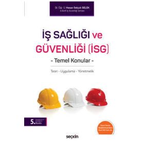 İş Sağlığı ve Güvenliği İSG - Hasan Selçuk Selek