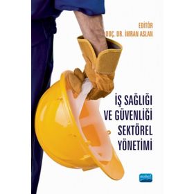 İş Sağlığı ve Güvenliği Sektörel Yönetimi - Ebru Senemtaşı Ünal