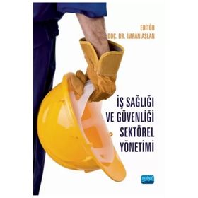 İş Sağlığı ve Güvenliği Sektörel Yönetimi - Ebru Senemtaşı Ünal