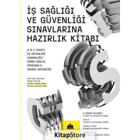 İş Sağlığı ve Güvenliği Sınavlarına Hazırlık Kitabı Serdar Başar Koyuncu Efe Akademi Yayınları