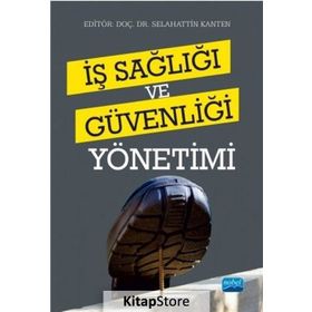 İş Sağlığı ve Güvenliği Yönetimi - Selahattin Kanten