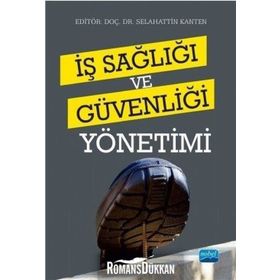 İş Sağlığı ve Güvenliği Yönetimi - Selahattin Kanten