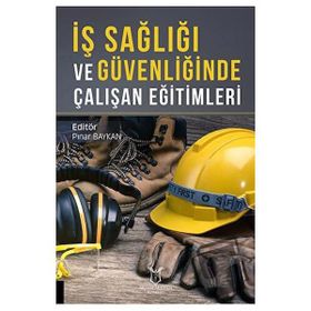 İş Sağlığı ve Güvenliğinde Çalışan Eğitimleri Pınar Baykan