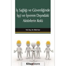 İş Sağlığı ve Güvenliği’nde İşçi ve İşverenin Hukuki ve Cezai Sorumlulukları - Lütfi İnciroğlu