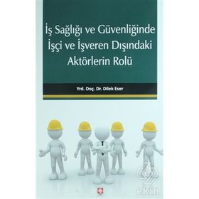 İş Sağlığı ve Güvenliği’nde İşçi ve İşverenin Hukuki ve Cezai Sorumlulukları - Lütfi İnciroğlu