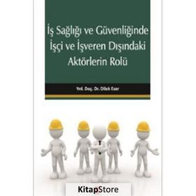 İş Sağlığı ve Güvenliği’nde İşçi ve İşverenin Hukuki ve Cezai Sorumlulukları - Lütfi İnciroğlu