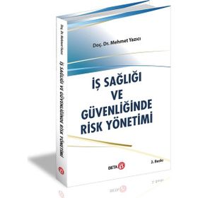 İş sağlığı ve Güvenliğinde Risk Yönetimi - Mehmet Yazıcı