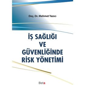 İş sağlığı ve Güvenliğinde Risk Yönetimi - Mehmet Yazıcı