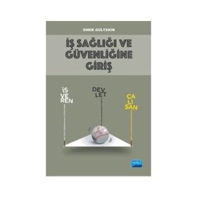 İş Sağlığı ve Güvenliğine Giriş - Ömer Gültekin