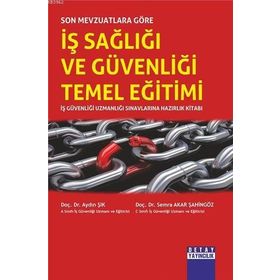 İŞ SAĞLIĞI VE İŞ GÜVENLIĞI EL KITABI - YAŞAR KIZILKUM;NAGIHAN ÇAKIR