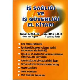 İŞ SAĞLIĞI VE İŞ GÜVENLIĞI EL KITABI - YAŞAR KIZILKUM;NAGIHAN ÇAKIR