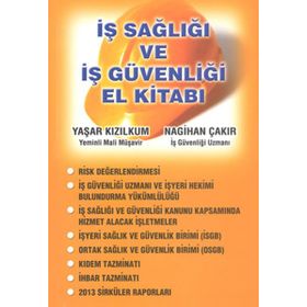 İŞ SAĞLIĞI VE İŞ GÜVENLIĞI EL KITABI - YAŞAR KIZILKUM;NAGIHAN ÇAKIR