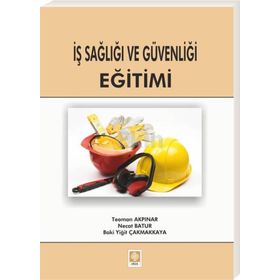 İŞ SAĞLIĞI VE İŞ GÜVENLIĞI - TEOMAN AKPINAR