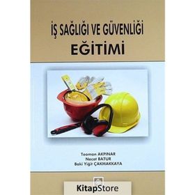 İŞ SAĞLIĞI VE İŞ GÜVENLIĞI - TEOMAN AKPINAR