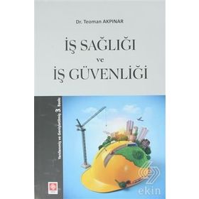 İŞ SAĞLIĞI VE İŞ GÜVENLIĞI - TEOMAN AKPINAR